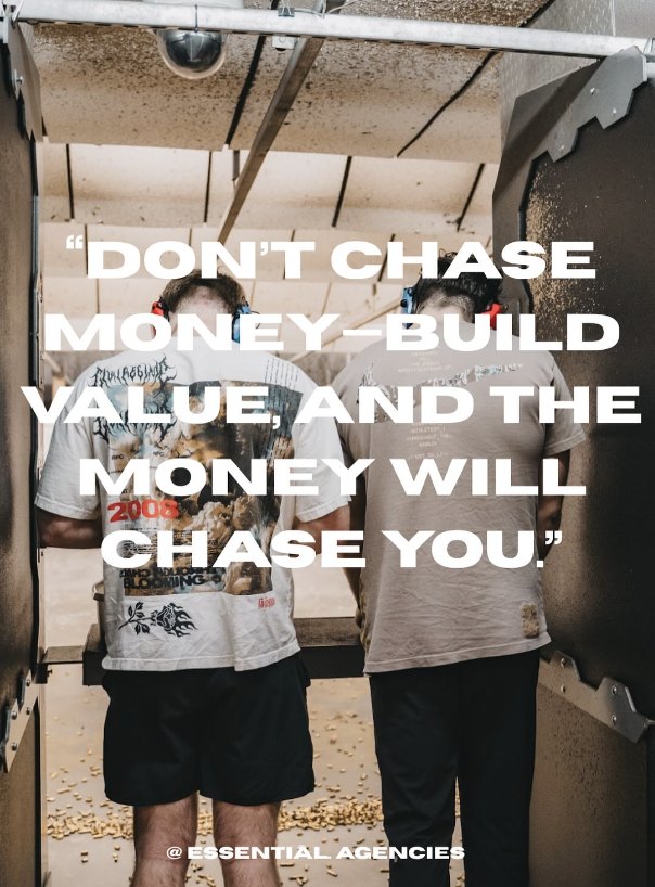 “Don’t chase money — build value, and the money will chase you.”